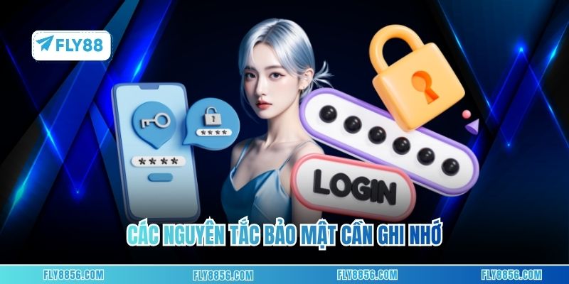 Các nguyên tắc bảo mật cần ghi nhớ