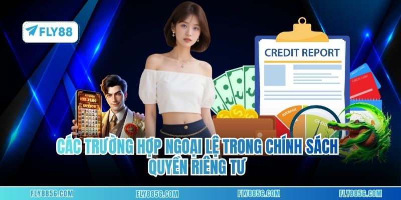 Các trường hợp ngoại lệ trong chính sách quyền riêng tư