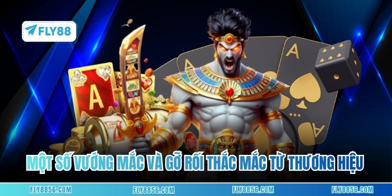 Một số vướng mắc và gỡ rối thắc mắc từ thương hiệu