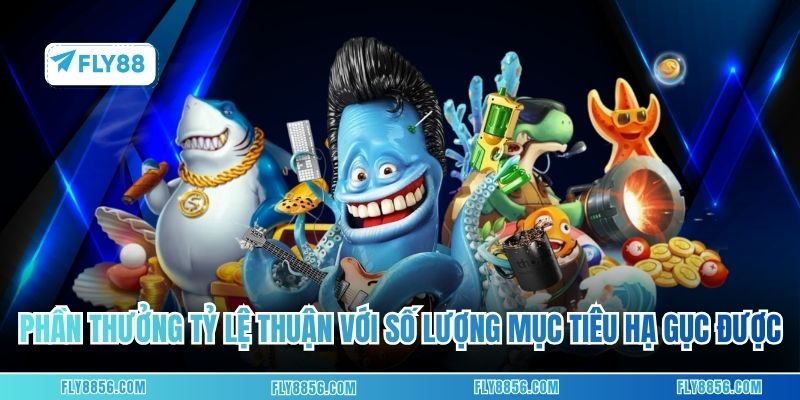 Phần thưởng tỷ lệ thuận với số lượng mục tiêu hạ gục được