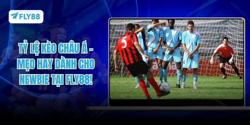 tỷ lệ kèo châu á fly88